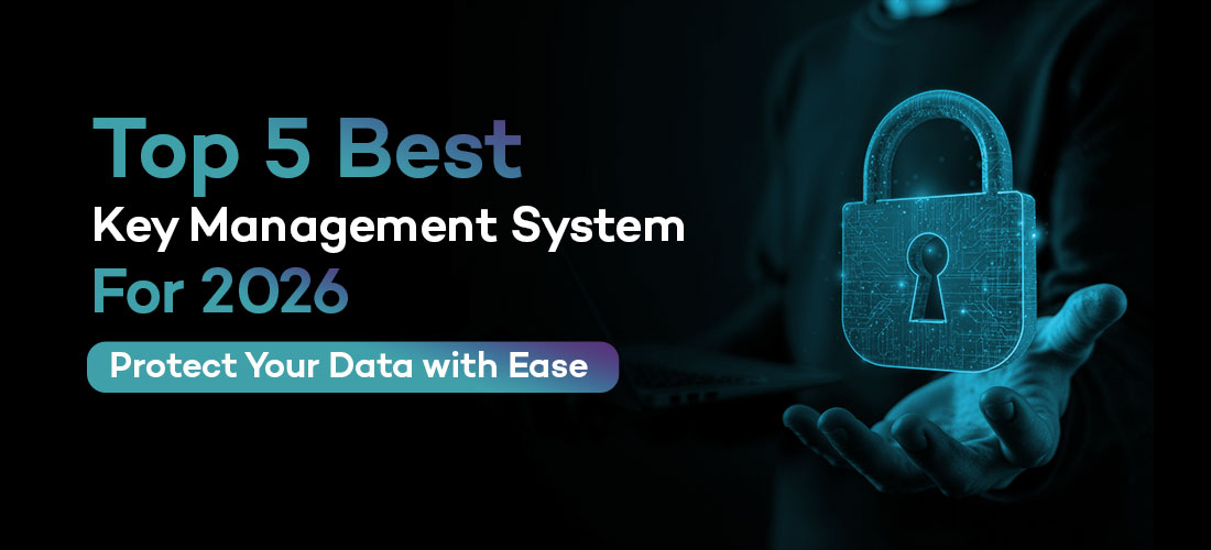 Top 5 Best Key Management System for 2026: Protect Your Data with Ease