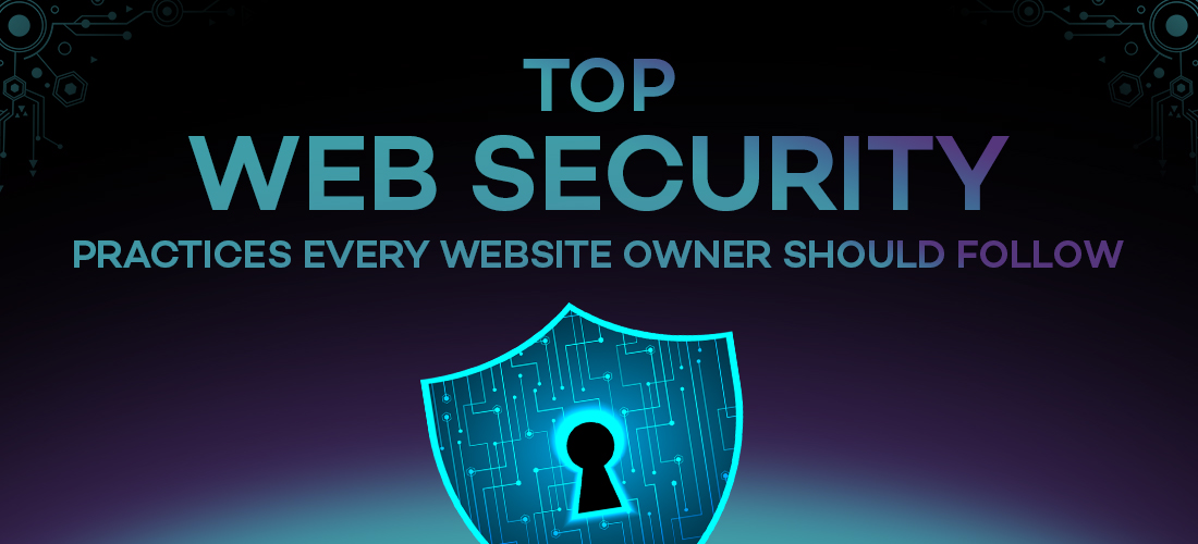 Top Web Security Practices Every Website Owner Should Follow