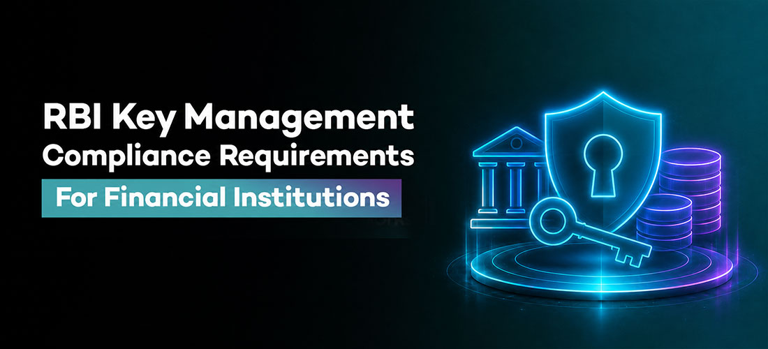 RBI Key Management Compliance Requirements for Financial Institutions in India