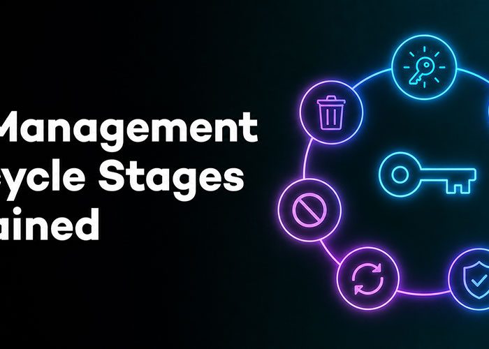 Key Management Lifecycle Stages Explained